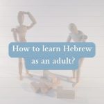 How to learn Hebrew as an adult?