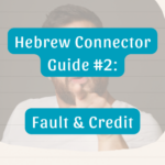 Hebrew Connector Guide #2: Fault & Credit